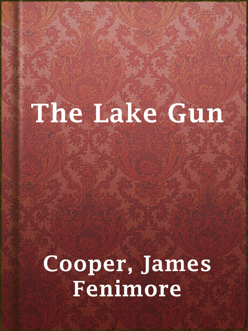 Title details for The Lake Gun by James Fenimore Cooper - Available